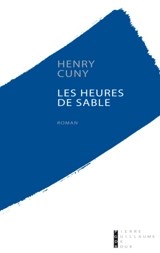 Les heures de sable - Henry Cuny