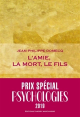 L'amie, la mort, le fils : récit - Jean-Philippe Domecq