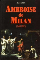 Ambroise de Milan (340-397) - Hervé Savon