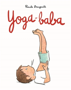 Yoga-baba - Pascale Bougeault