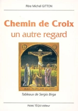 Le chemin de croix, un autre regard - Michel Gitton