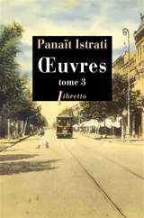 Oeuvres. Vol. 3 - Panaït Istrati