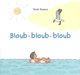 Bloub bloub bloub - Yuichi Kasano