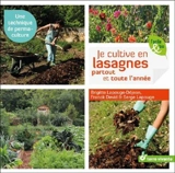 Je cultive en lasagnes partout et toute l'année : une technique de permaculture - Brigitte Lapouge-Déjean
