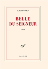 Belle du seigneur - Albert Cohen