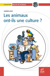 Les animaux ont-ils une culture ? - Damien Jayat