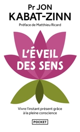 L'éveil des sens : vivre l'instant présent grâce à la pleine conscience - Jon Kabat-Zinn