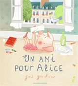Un ami pour Alice - Gus Gordon