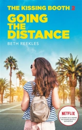 The kissing booth. Vol. 2. Going the distance - Beth Reekles