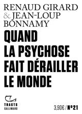 Quand la psychose fait dérailler le monde - Renaud Girard