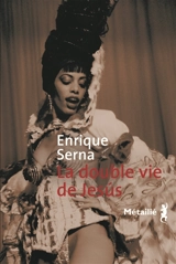 La double vie de Jesus - Enrique Serna