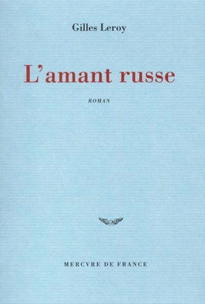 L'amant russe - Gilles Leroy