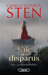 L'île des disparus. Vol. 2. Le secret du brouillard - Camilla Sten