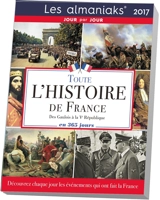Toute l'histoire de France des Gaulois à la Ve République en 365 jours 2017 - Bernard Montelh