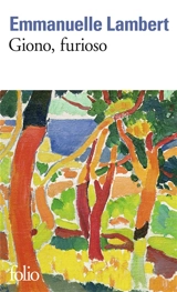 Giono, furioso - Emmanuelle Lambert