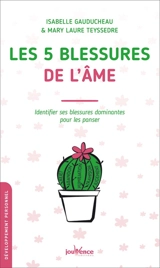 Les 5 blessures de l'âme : identifier ses blessures dominantes pour les panser - Isabelle Gauducheau