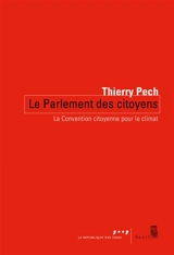 Le parlement des citoyens : la convention citoyenne pour le climat - Thierry Pech