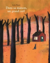 Dans sa maison, un grand cerf - Jutta Bauer