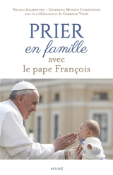 Prier en famille avec le pape François - Nicola Giampietro