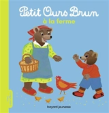 Petit Ours Brun à la ferme - Hélène Serre