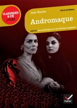 Andromaque, 1667 : suivi d'une anthologie sur les héroïnes tragiques - Jean Racine