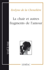 Une vie pour deux : la chair et autres fragments de l'amour - Evelyne de La Chenelière