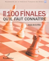 Les 100 finales qu'il faut connaître - Jesus de la Villa Garcia