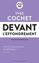 Devant l'effondrement : essai de collapsologie - Yves Cochet