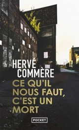 Ce qu'il nous faut, c'est un mort - Hervé Commère
