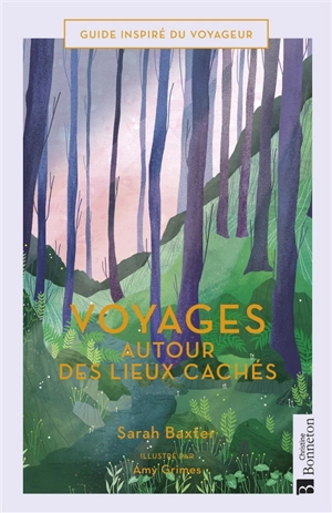 Voyages autour des lieux cachés - Sarah Baxter