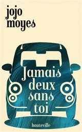 Jamais deux sans toi - Jojo Moyes