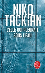 Celle qui pleurait sous l'eau - Nicolas Tackian