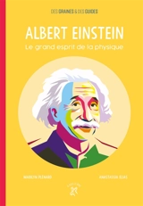 Albert Einstein : le grand esprit de la physique - Marilyn Plénard