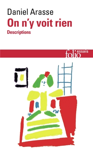 On n'y voit rien ! : descriptions - Daniel Arasse
