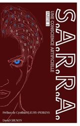 S.A.R.R.A. : Une Conscience Artificielle - David Gruson