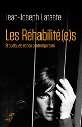 Les réhabilité(e)s : et quelques échos contemporains - Marie-Jean-Joseph Lataste