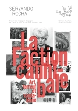 La faction cannibale : art, terreur et vandalisme - Servando Rocha