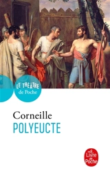 Polyeucte martyr : tragédie chrétienne, 1643 - Pierre Corneille