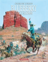 Blueberry. Vol. 3. L'aigle solitaire - Jean-Michel Charlier
