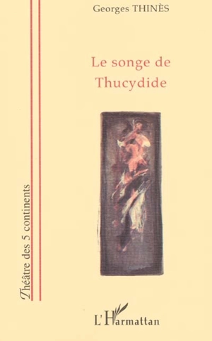 Le songe de Thucydide - Georges Thinès