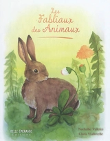 Les fabliaux des animaux - Nathalie Valette