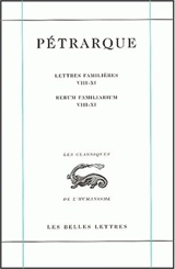 Lettres famlières. Vol. 3. Livres VIII-XI. Libri VIII-XI. Rerum familiarum. Vol. 3. Livres VIII-XI. Libri VIII-XI - Pétrarque