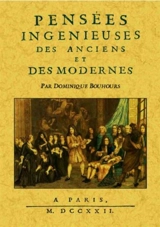 Pensées ingénieuses des Anciens et des Modernes - Dominique Bouhours