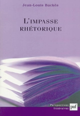 L'impasse rhétorique - Jean-Louis Backès