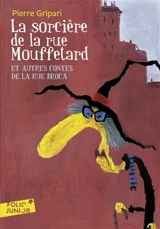 La sorcière de la rue Mouffetard : et autres contes de la rue Broca - Pierre Gripari
