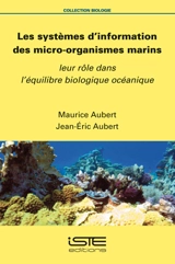Les systèmes d'information des micro-organismes marins : leur rôle dans l'équilibre biologique océanique - Maurice Aubert