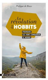 La révolution des Hobbits : pourquoi ils vont conquérir le monde - Philippe de Roux