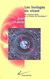 Les horloges du vivant : un nouveau stade de la théorie de l'évolution ? - Jean Chaline