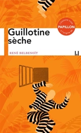 Guillotine sèche - René Belbenoit