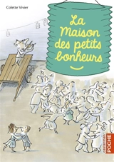 La maison des petits bonheurs - Colette Vivier
